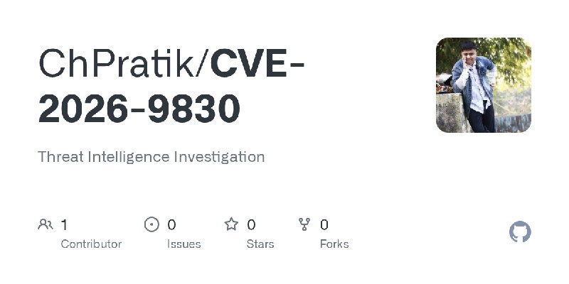 GitHub - ChPratik/CVE-2026-9830: Threat Intelligence Investigation