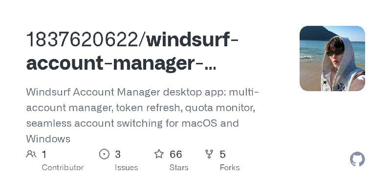 GitHub - 1837620622/windsurf-account-manager-releases: Windsurf Account Manager desktop app: multi-account manager, token refresh…