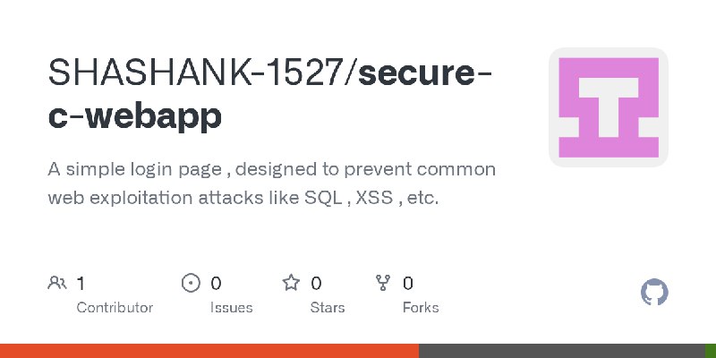 GitHub - SHASHANK-1527/secure-c-webapp: A simple login page , designed to prevent common web exploitation attacks like SQL , XSS…