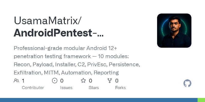 GitHub - UsamaMatrix/AndroidPentest-Framework: Professional-grade modular Android 12+ penetration testing framework — 10 modules:…