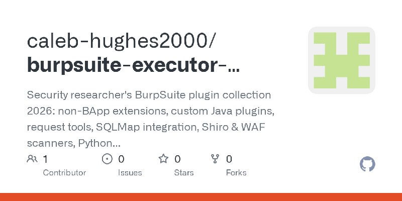 GitHub - caleb-hughes2000/burpsuite-executor-scripts: Security researcher's BurpSuite plugin collection 2026: non-BApp extensions…