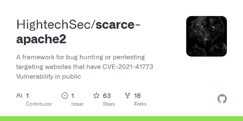 GitHub - HightechSec/scarce-apache2: A framework for bug hunting or pentesting targeting websites that have CVE-2021-41773 Vulnerability…