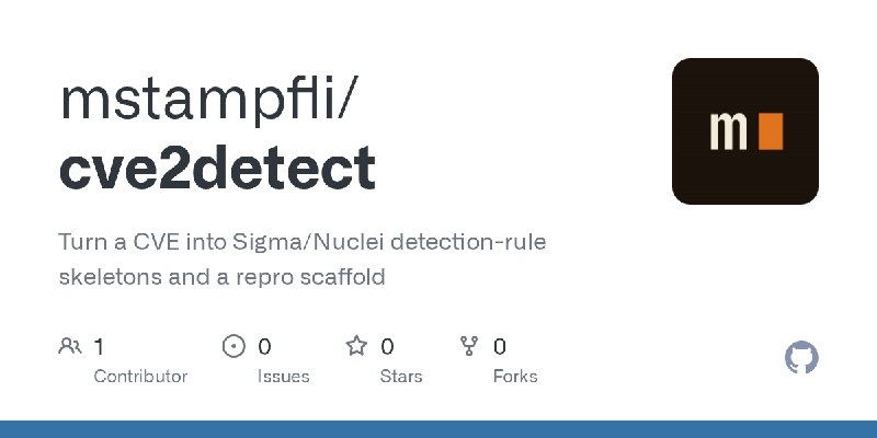 GitHub - mstampfli/cve2detect: Turn a CVE into Sigma/Nuclei detection-rule skeletons and a repro scaffold