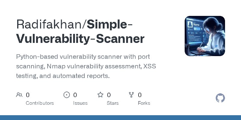 GitHub - Radifakhan/Simple-Vulnerability-Scanner: Python-based vulnerability scanner with port scanning, Nmap vulnerability assessment…