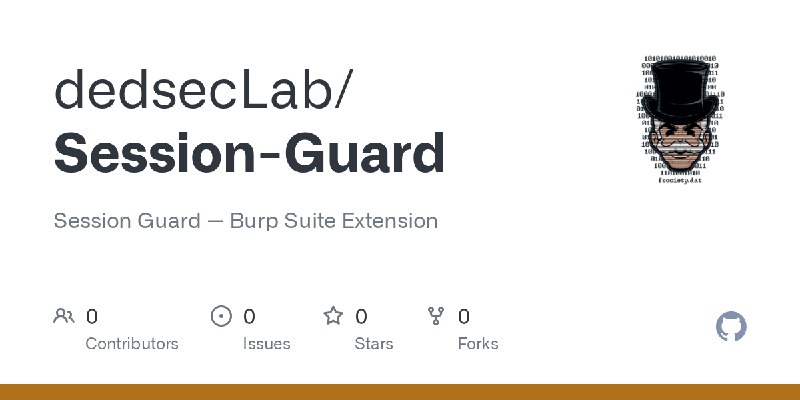GitHub - dedsecLab/Session-Guard: Session Guard — Burp Suite Extension