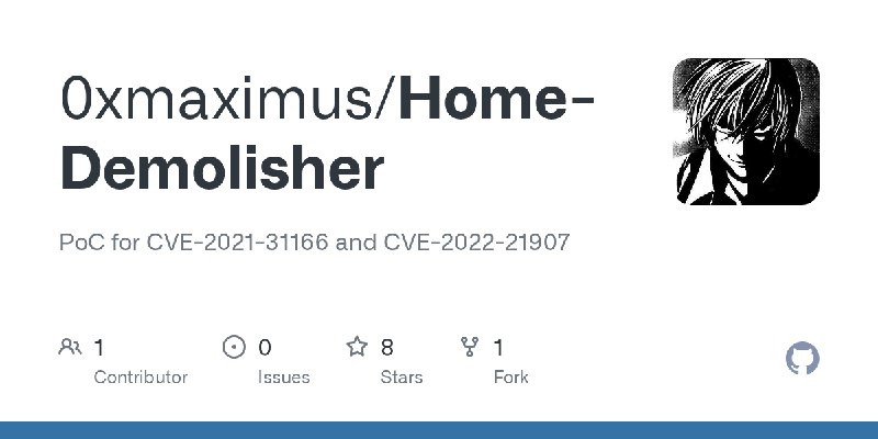 GitHub - 0xmaximus/Home-Demolisher: PoC for CVE-2021-31166 and CVE-2022-21907