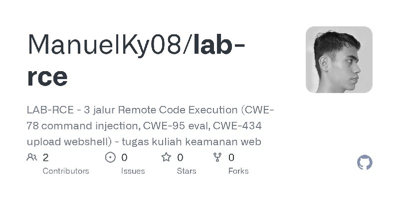 GitHub - ManuelKy08/lab-rce: LAB-RCE - 3 jalur Remote Code Execution (CWE-78 command injection, CWE-95 eval, CWE-434 upload webshell)…