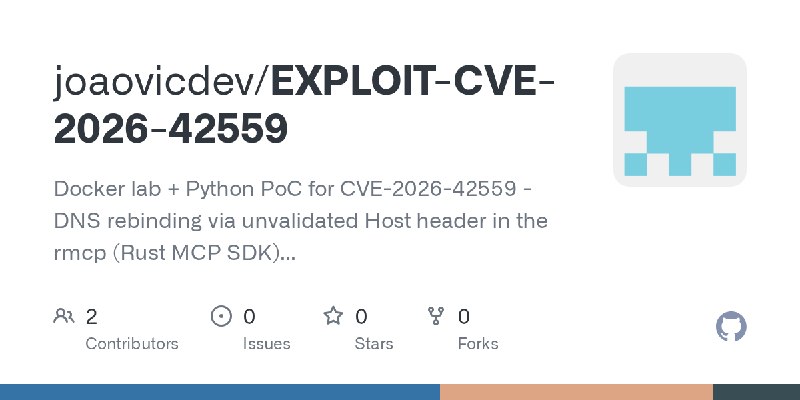GitHub - joaovicdev/EXPLOIT-CVE-2026-42559: Docker lab + Python PoC for CVE-2026-42559 - DNS rebinding via unvalidated Host header…