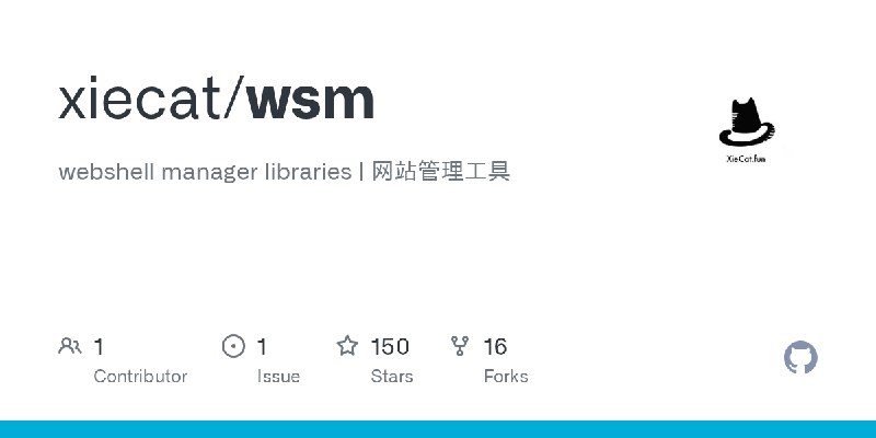 GitHub - xiecat/wsm: webshell manager libraries | 网站管理工具