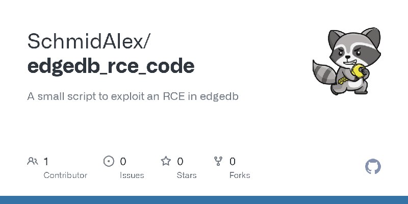 GitHub - SchmidAlex/edgedb_rce_code: A small script to exploit an RCE in edgedb