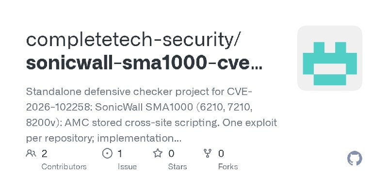 GitHub - completetech-security/sonicwall-sma1000-cve-2026-102258-check: Standalone defensive checker project for CVE-2026-102258:…