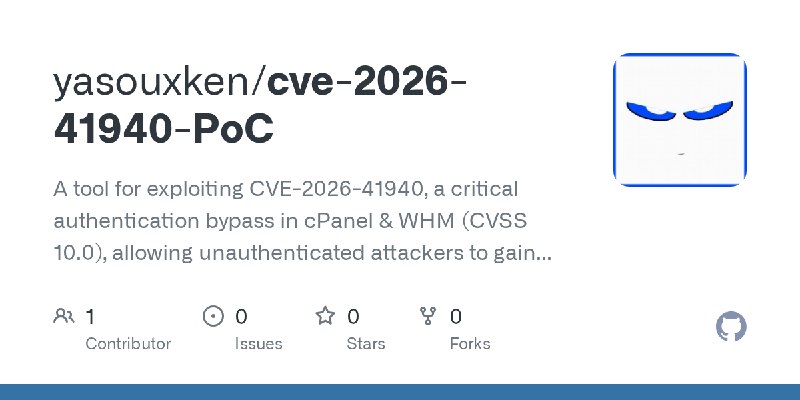 GitHub - yasouxken/cve-2026-41940-PoC: A tool for exploiting CVE-2026-41940, a critical authentication bypass in cPanel & WHM (CVSS…