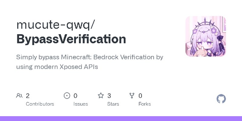GitHub - mucute-qwq/BypassVerification: Simply bypass Minecraft: Bedrock Verification by using modern Xposed APIs