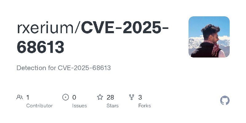 GitHub - rxerium/CVE-2025-68613: Detection for CVE-2025-68613