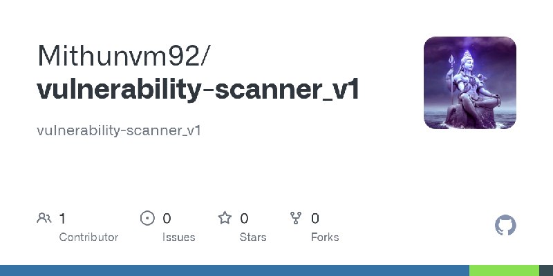 GitHub - Mithunvm92/vulnerability-scanner_v1: vulnerability-scanner_v1