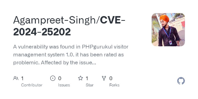 GitHub - Agampreet-Singh/CVE-2024-25202: A vulnerability was found in PHPgurukul visitor management system 1.0. it has been rated…