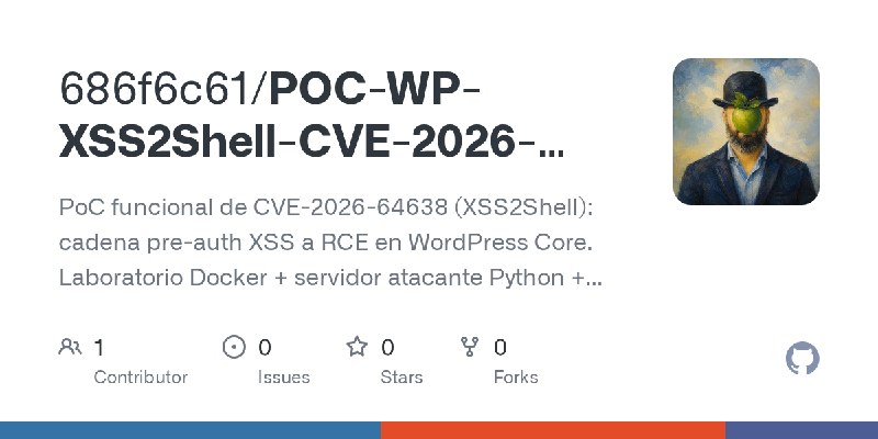 GitHub - 686f6c61/POC-WP-XSS2Shell-CVE-2026-64638: PoC funcional de CVE-2026-64638 (XSS2Shell): cadena pre-auth XSS a RCE en WordPress…