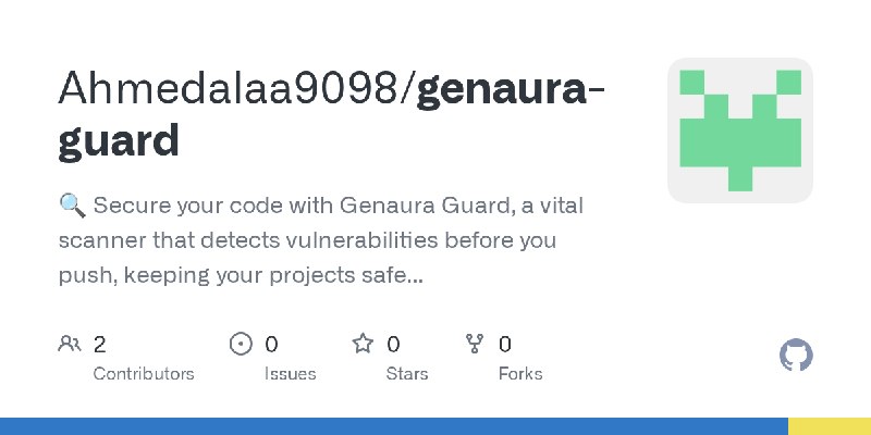 GitHub - Ahmedalaa9098/genaura-guard: 🔍 Secure your code with Genaura Guard, a vital scanner that detects vulnerabilities before…