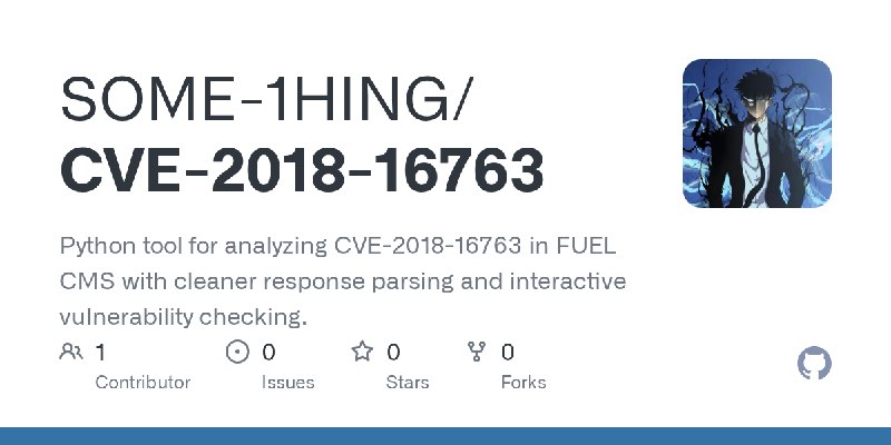 GitHub - SOME-1HING/CVE-2018-16763: Python tool for analyzing CVE-2018-16763 in FUEL CMS with cleaner response parsing and interactive…