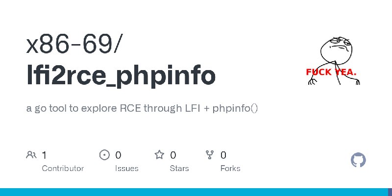 GitHub - x86-69/lfi2rce_phpinfo: a go tool to explore RCE through LFI + phpinfo()
