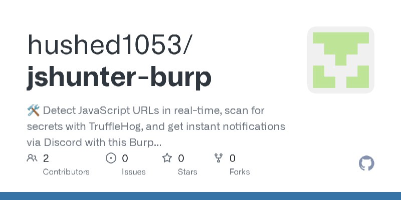 GitHub - hushed1053/jshunter-burp: 🛠️ Detect JavaScript URLs in real-time, scan for secrets with TruffleHog, and get instant notifications…
