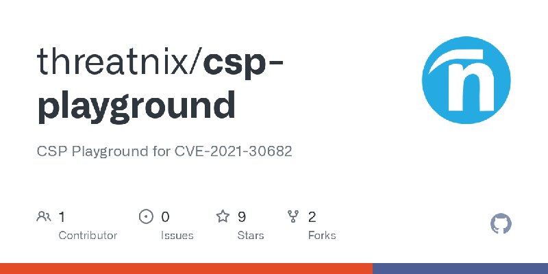 GitHub - threatnix/csp-playground: CSP Playground for CVE-2021-30682