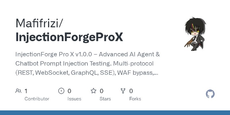 GitHub - Mafifrizi/InjectionForgeProX: InjectionForge Pro X v1.0.0 – Advanced AI Agent & Chatbot Prompt Injection Testing. Multi‑protocol…