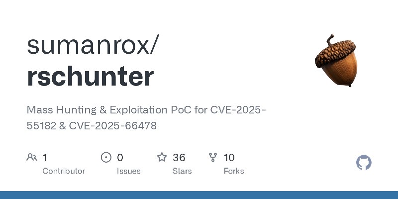 GitHub - sumanrox/rschunter: Mass Hunting & Exploitation PoC for CVE-2025-55182 & CVE-2025-66478