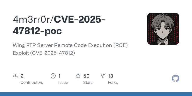 GitHub - 4m3rr0r/CVE-2025-47812-poc: Wing FTP Server Remote Code Execution (RCE) Exploit (CVE-2025-47812)