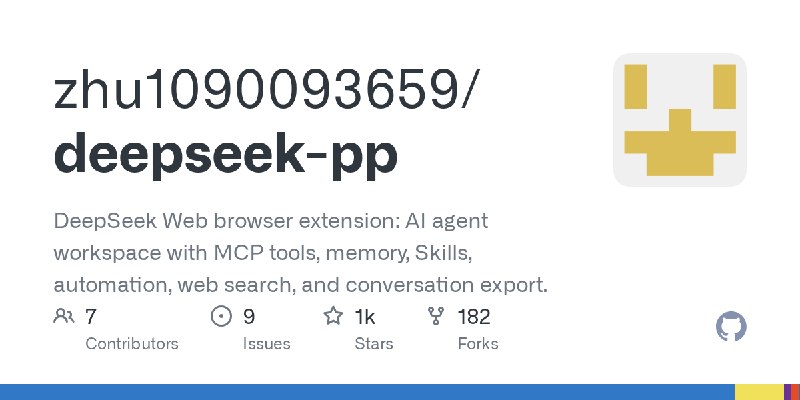GitHub - zhu1090093659/deepseek-pp: DeepSeek Web browser extension: AI agent workspace with MCP tools, memory, Skills, automation…