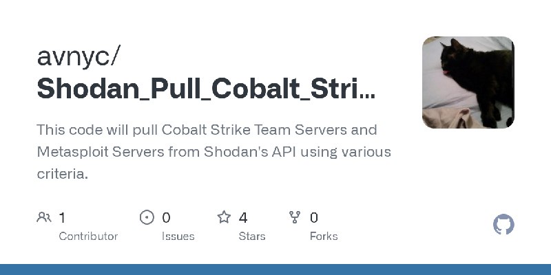 GitHub - avnyc/Shodan_Pull_Cobalt_Strike_Team_Servers: This code will pull Cobalt Strike Team Servers and Metasploit Servers from…
