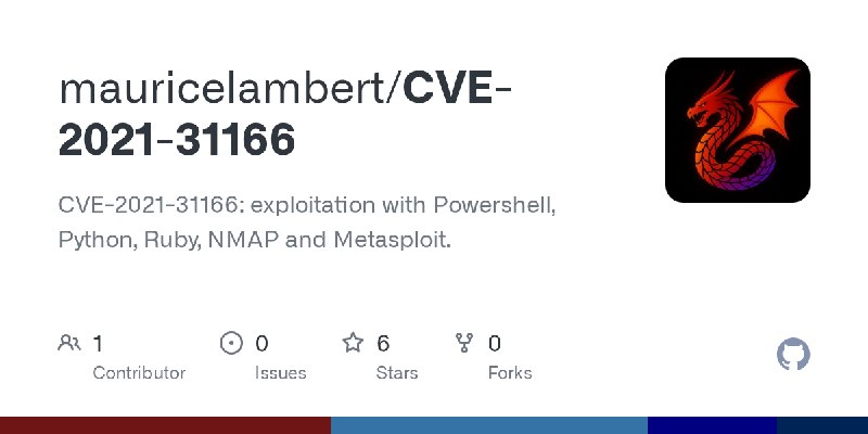 GitHub - mauricelambert/CVE-2021-31166: CVE-2021-31166: exploitation with Powershell, Python, Ruby, NMAP and Metasploit.