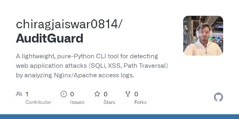 GitHub - chiragjaiswar0814/AuditGuard: A lightweight, pure-Python CLI tool for detecting web application attacks (SQLi, XSS, Path…