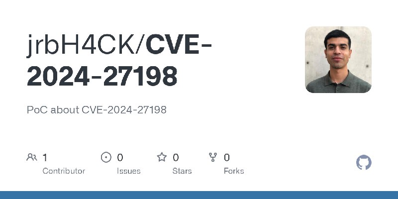 GitHub - jrbH4CK/CVE-2024-27198: PoC about CVE-2024-27198