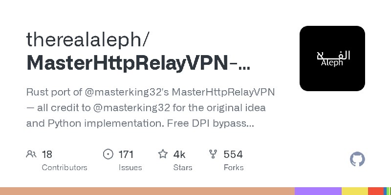 GitHub - therealaleph/MasterHttpRelayVPN-RUST: Rust port of @masterking32's MasterHttpRelayVPN — all credit to @masterking32 for…