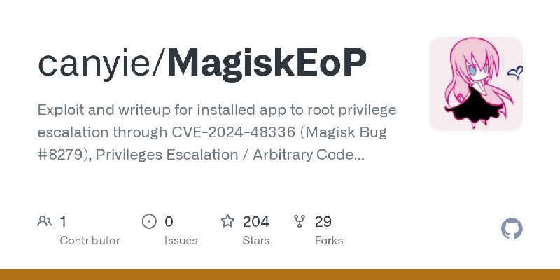 GitHub - canyie/MagiskEoP: Exploit and writeup for installed app to root privilege escalation through CVE-2024-48336 (Magisk Bug…