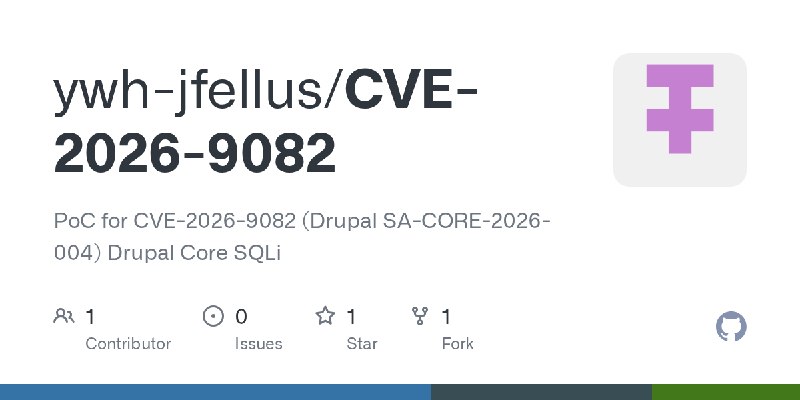 GitHub - ywh-jfellus/CVE-2026-9082: PoC for CVE-2026-9082 (Drupal SA-CORE-2026-004) Drupal Core SQLi