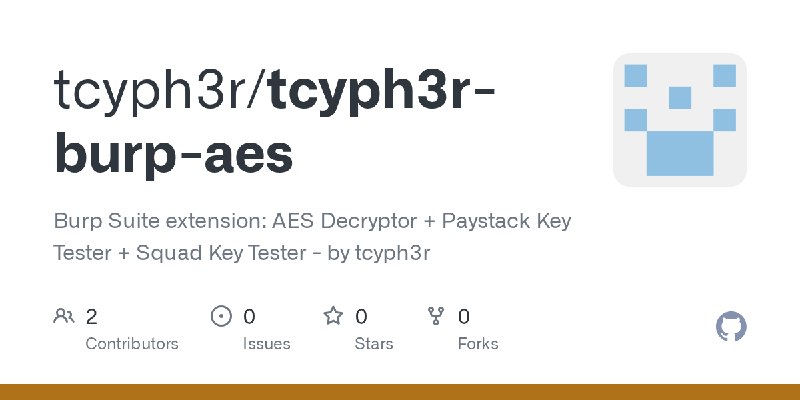 GitHub - tcyph3r/tcyph3r-burp-aes: Burp Suite extension: AES Decryptor + Paystack Key Tester + Squad Key Tester - by tcyph3r