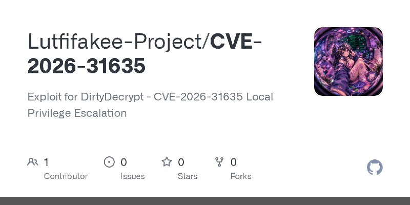 GitHub - Lutfifakee-Project/CVE-2026-31635: Exploit for DirtyDecrypt - CVE-2026-31635 Local Privilege Escalation