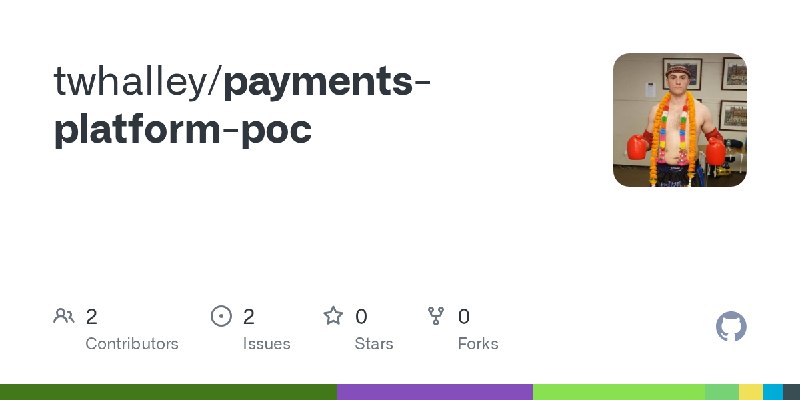 GitHub - twhalley/payments-platform-poc