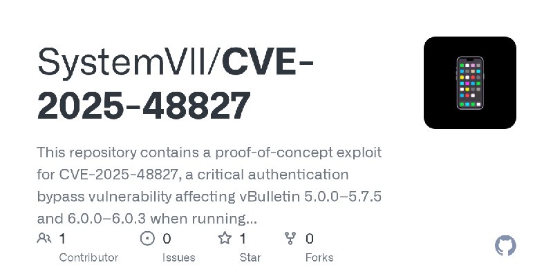 GitHub - SystemVll/CVE-2025-48827: This repository contains a proof-of-concept exploit for CVE-2025-48827, a critical authentication…
