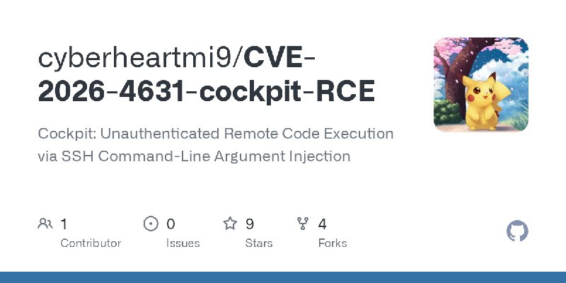 GitHub - cyberheartmi9/CVE-2026-4631-cockpit-RCE: Cockpit: Unauthenticated Remote Code Execution via SSH Command-Line Argument…