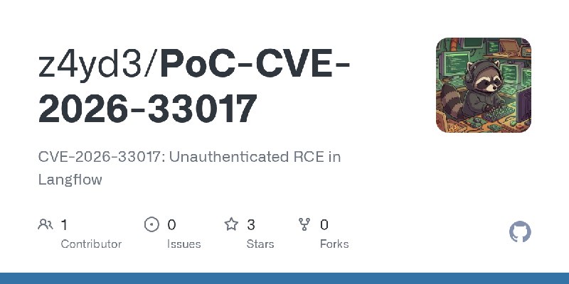 GitHub - z4yd3/PoC-CVE-2026-33017: CVE-2026-33017: Unauthenticated RCE in Langflow