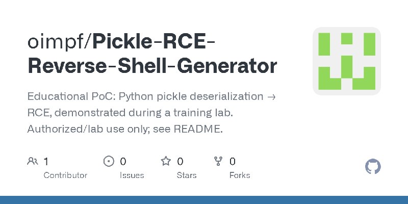 GitHub - oimpf/Pickle-RCE-Reverse-Shell-Generator: Educational PoC: Python pickle deserialization → RCE, demonstrated during a…
