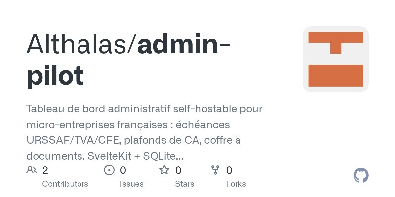 GitHub - Althalas/admin-pilot: Tableau de bord administratif self-hostable pour micro-entreprises françaises : échéances URSSAF/TVA/CFE…