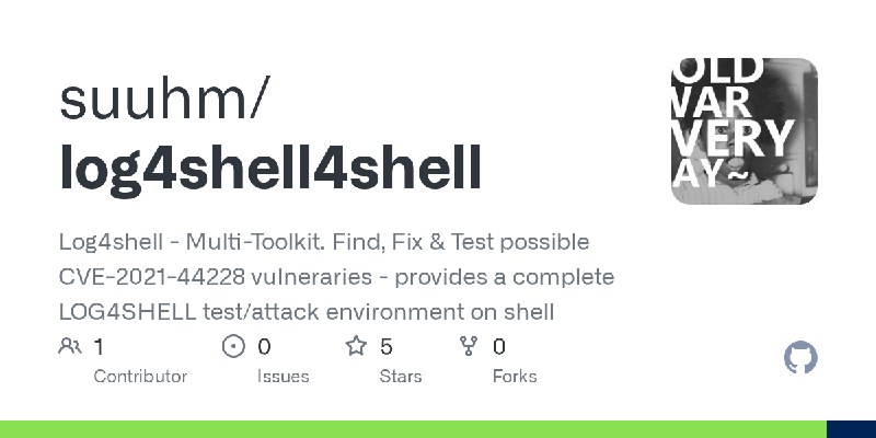 GitHub - suuhm/log4shell4shell: Log4shell - Multi-Toolkit. Find, Fix & Test possible CVE-2021-44228 vulneraries - provides a complete…