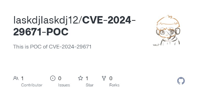GitHub - laskdjlaskdj12/CVE-2024-29671-POC: This is POC of CVE-2024-29671