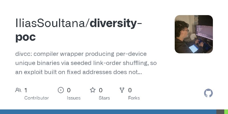 GitHub - IliasSoultana/diversity-poc: divcc: compiler wrapper producing per-device unique binaries via seeded link-order shuffling…