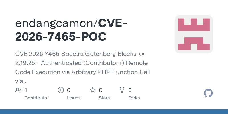 GitHub - endangcamon/CVE-2026-7465-POC: CVE 2026 7465 Spectra Gutenberg Blocks <= 2.19.25 - Authenticated (Contributor+) Remote…