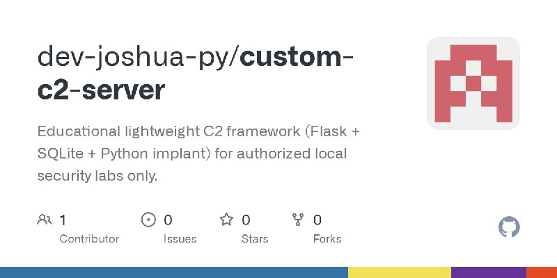 GitHub - dev-joshua-py/custom-c2-server: Educational lightweight C2 framework (Flask + SQLite + Python implant) for authorized…